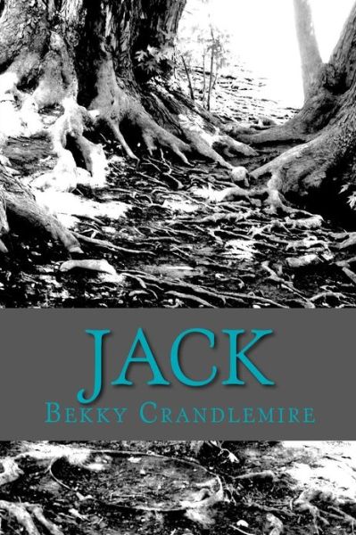 Cover for Bekky Crandlemire · Jack: Book Three - Unconnected / Book Four - Unleashed (Paperback Book) (2012)