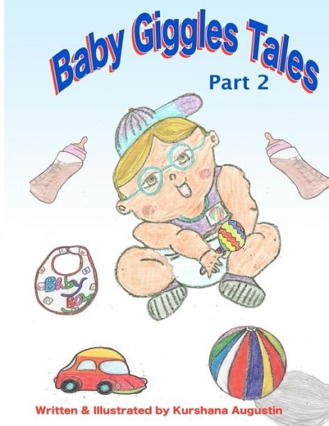 Cover for Kurshana Augustin · Baby Giggles Tales Part 2: Bullied and Oh!brother (Paperback Bog) (2012)