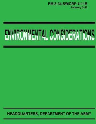 Environmental Considerations (Fm 3-34.5 / Mcrp 4-11b) - Department of the Army - Books - Createspace - 9781481191296 - December 7, 2012