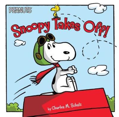 Cover for Charles M. Schulz · Snoopy Takes Off! (Hardcover Book) (2016)