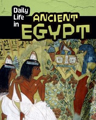 Cover for Don Nardo · Daily Life in Ancient Egypt (Daily Life in Ancient Civilizations) (Hardcover Book) (2015)