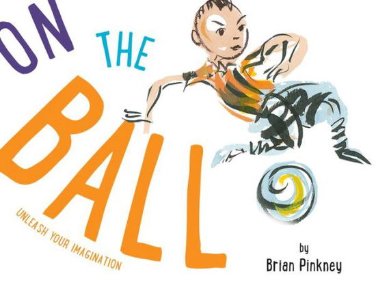 Cover for Brian Pinkney · On The Ball (Hardcover Book) (2015)