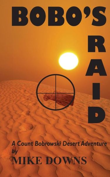 Cover for Mike Downs · Bobo's Raid: a Count Bobrowski Desert Adventure (Paperback Book) (2013)