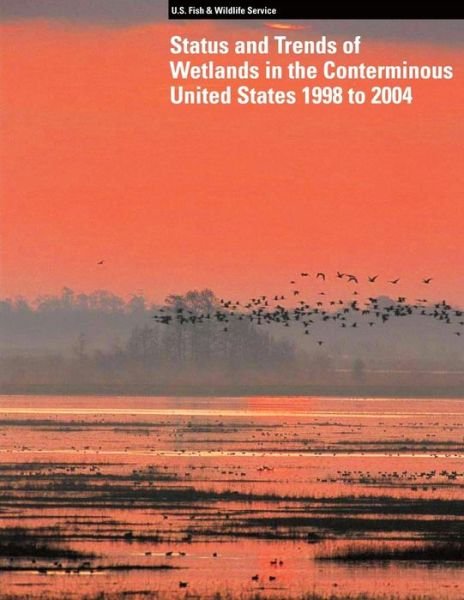 Cover for T E Dahl · Status and Trends of Wetlands in the Conterminous United States 1998 to 2004 (Paperback Bog) (2013)