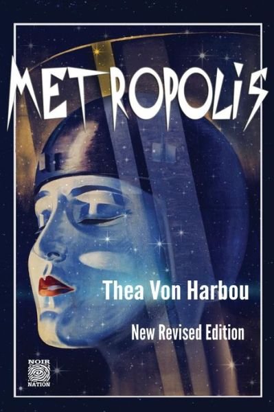 Cover for Thea Von Harbou · Metropolis: New Revised Edition (Taschenbuch) [New Rev edition] (2013)