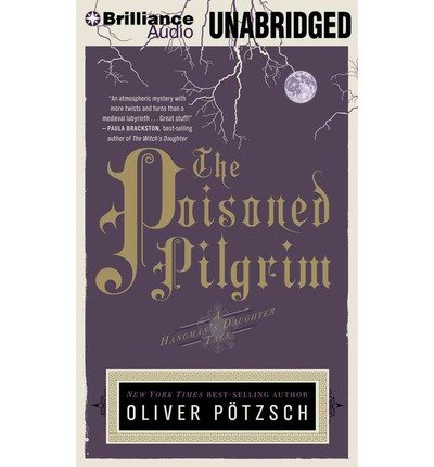Cover for Oliver Pötzsch · The Poisoned Pilgrim (The Hangman's Daughter) (MP3-CD) [Mp3 Una edition] (2014)
