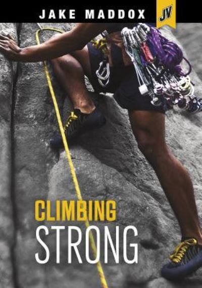 Cover for Jake Maddox · Climbing Strong (Book) (2019)