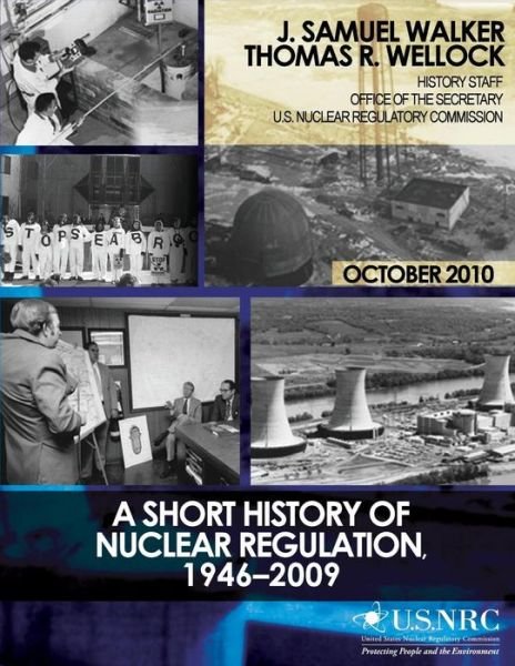 Cover for J Samuel Walker · A Short History of Nuclear Regulation, 1946-2009 (Taschenbuch) (2010)