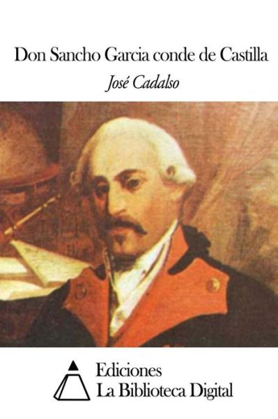 Cover for Jose Cadalso · Don Sancho Garcia Conde De Castilla (Paperback Book) (2014)