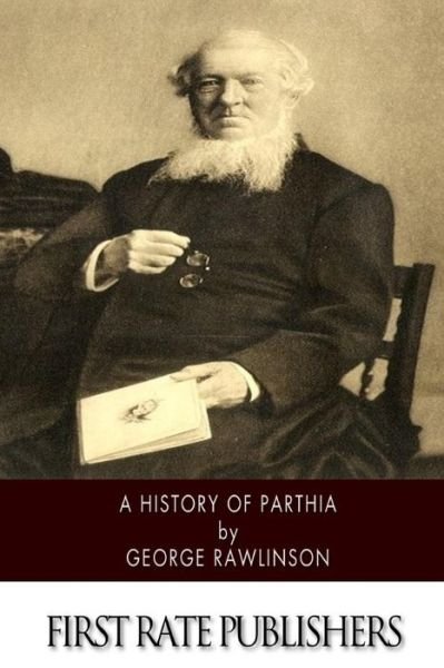 Cover for George Rawlinson · A History of Parthia (Paperback Bog) (2014)