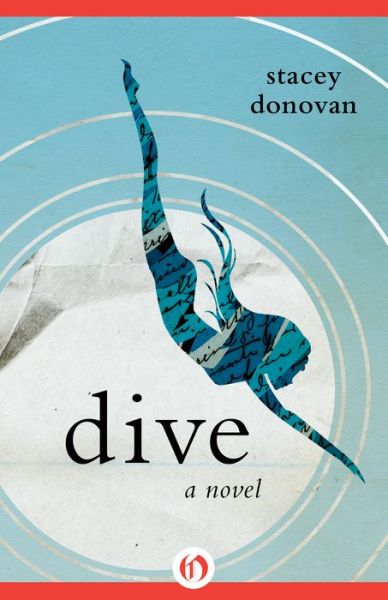 Cover for Stacey Donovan · Dive: A Novel (Paperback Book) (2015)