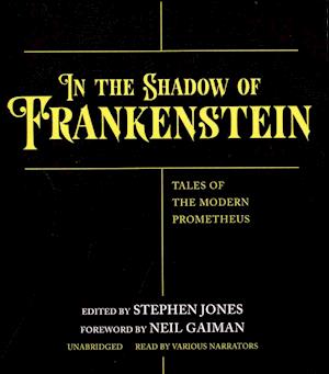 In the Shadow of Frankenstein - Various Authors - Music - Blackstone Audio, Inc. - 9781504724296 - July 5, 2016