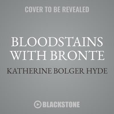 Cover for Katherine Bolger Hyde · Bloodstains with Bronte (CD) (2018)