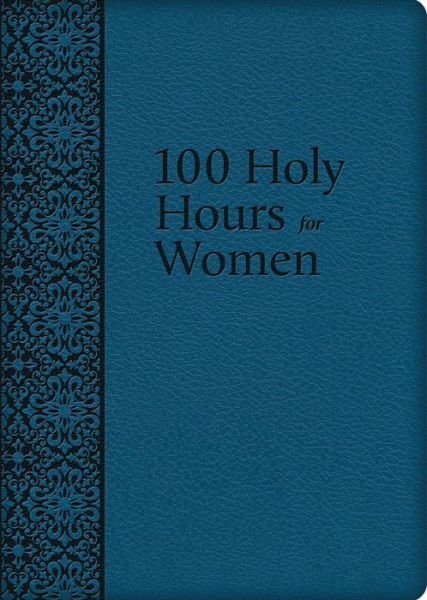 Cover for Mother Mary Raphael Lubowidzka · 100 Holy Hours for Women (Leather Book) (2017)