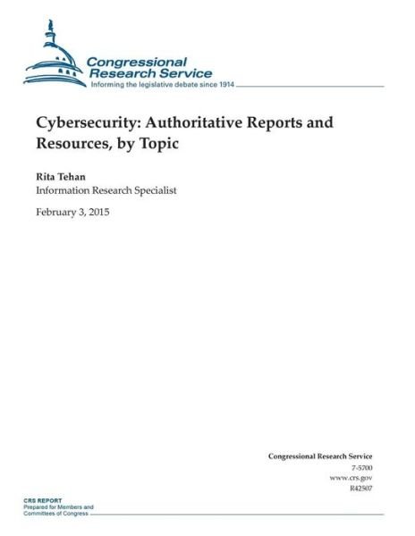 Cover for Congressional Research Service · Cybersecurity: Authoritative Reports and Resources, by Topic (Taschenbuch) (2015)