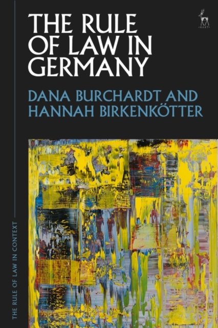 Cover for Burchardt, Dana (Freie Universitat Berlin, Germany) · The Rule of Law in Germany - The Rule of Law in Context (Hardcover Book) (2025)