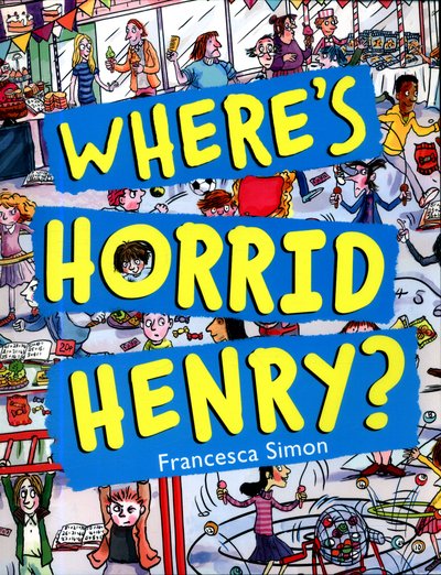 Cover for Francesca Simon · Where's Horrid Henry? - Horrid Henry (Pocketbok) (2017)