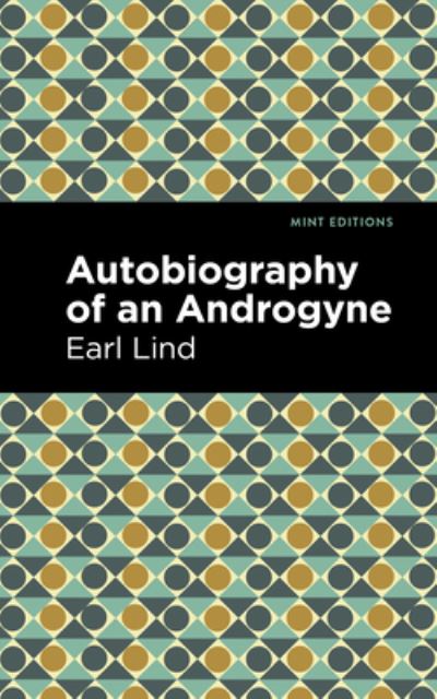 Cover for Earl Lind · Autobiography of an Androgyne - Mint Editions (Hardcover Book) (2021)