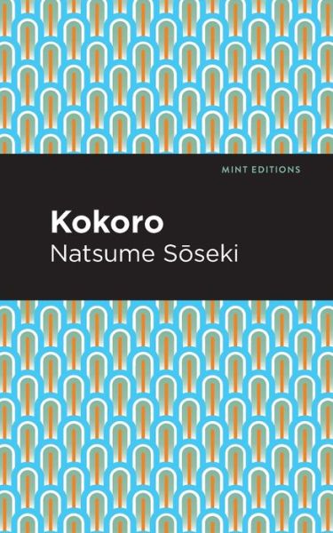 Kokoro - Mint Editions (Voices From API) - Natsume Soseki - Books - Graphic Arts Books - 9781513283296 - May 6, 2021
