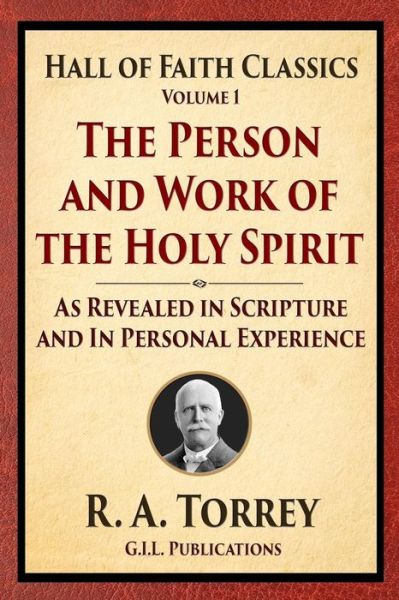 Cover for R a Torrey · The Person and Work of the Holy Spirit: As Revealed in Scriptures and Personal Experience (Paperback Book) (2015)