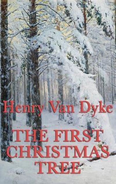 Cover for Henry Van Dyke · The First Christmas Tree (Inbunden Bok) (2018)