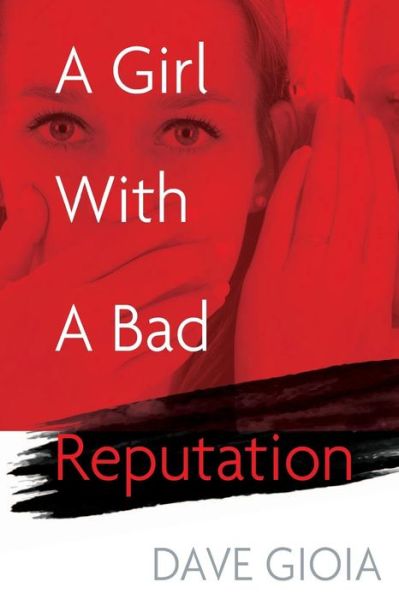 Cover for Dave Gioia · A Girl with a Bad Reputation (Paperback Book) (2015)