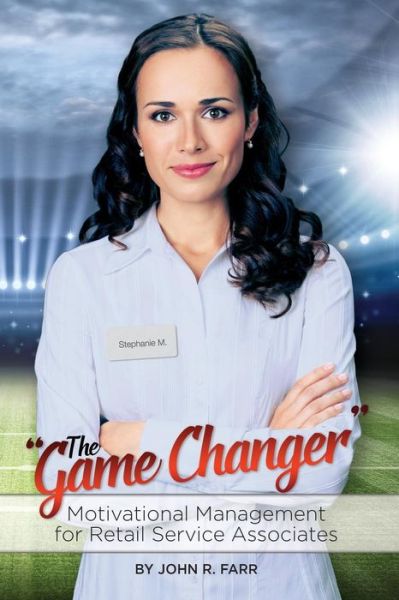 The Game Changer - John Richard Farr - Książki - Createspace Independent Publishing Platf - 9781517665296 - 4 października 2015