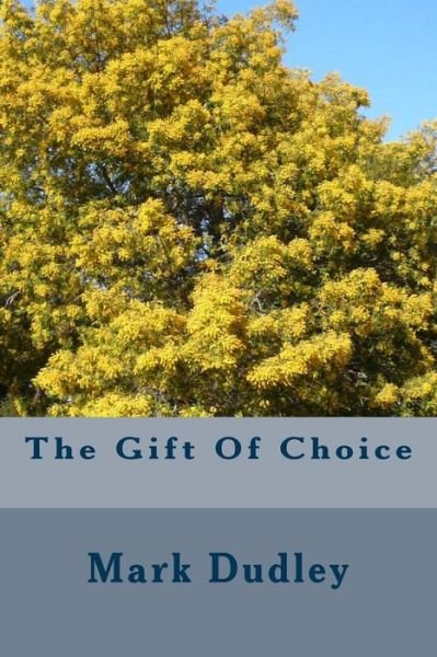 Cover for Mark Dudley · The Gift of Choice (Paperback Bog) (2016)