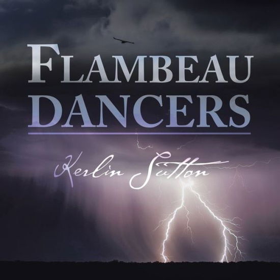 Cover for Kerlin Sutton · Flambeau Dancers (Paperback Book) (2017)