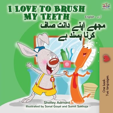 Cover for Shelley Admont · I Love to Brush My Teeth (English Urdu Bilingual Book) - English Urdu Bilingual Collection (Paperback Book) (2020)