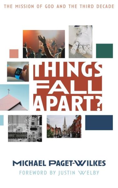 Cover for Michael Paget-Wilkes · Things Fall Apart?: The Mission of God and the Third Decade (Hardcover Book) (2020)