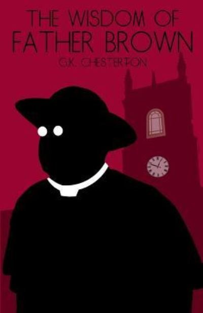 Cover for G.K. Chesterton · The Wisdom of Father Brown (Pocketbok) (2016)