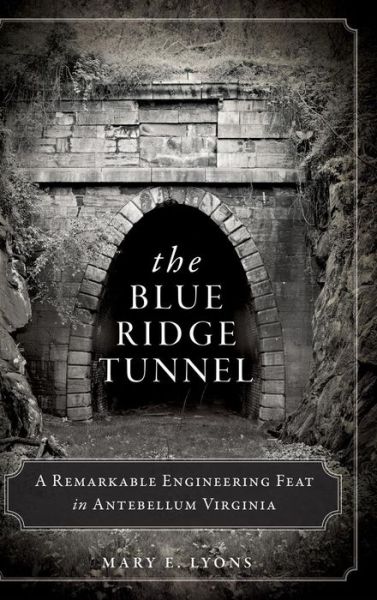 Cover for Mary E Lyons · The Blue Ridge Tunnel (Hardcover Book) (2014)
