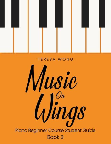 Music on Wings - Teresa Wong - Books - Createspace Independent Publishing Platf - 9781540450296 - December 21, 2016