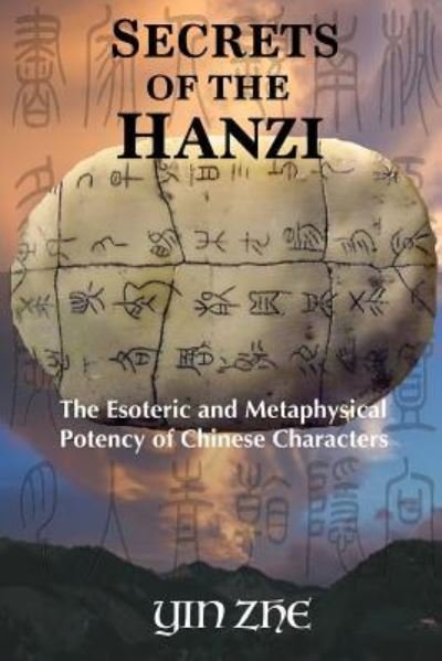 Cover for Yin Zhe · Secrets of the Hanzi (Pocketbok) (2017)
