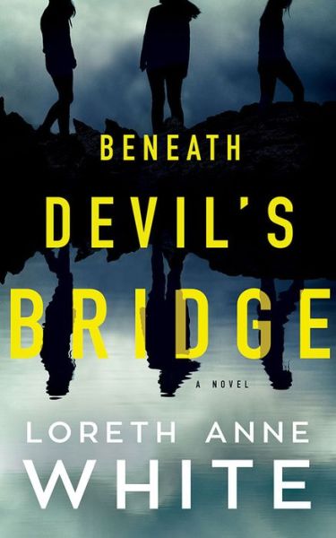 Cover for Loreth Anne White · Beneath Devil's Bridge: A Novel (Taschenbuch) (2021)