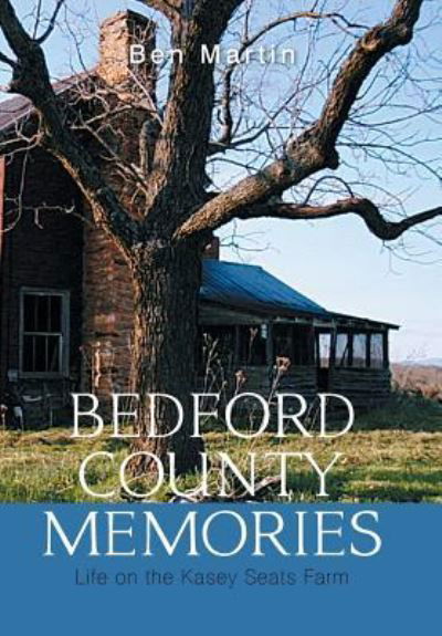 Cover for Ben Martin · Bedford County Memories (Hardcover Book) (2017)