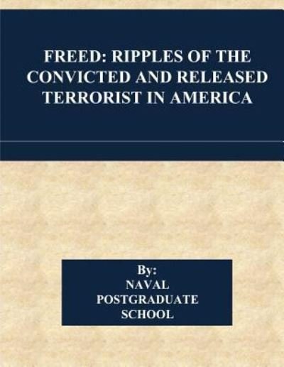 Cover for Naval Postgraduate School · Freed (Paperback Book) (2017)