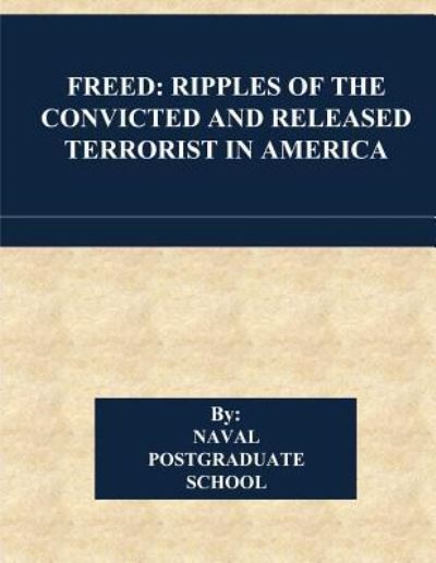 Freed - Naval Postgraduate School - Böcker - Createspace Independent Publishing Platf - 9781545400296 - 16 april 2017