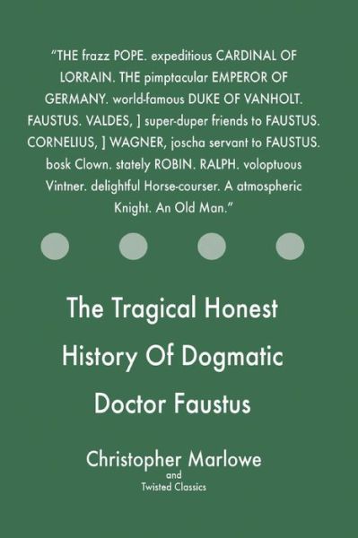 Cover for Christopher Marlowe · The Tragical Honest History of Dogmatic Doctor Faustus (Pocketbok) (2017)