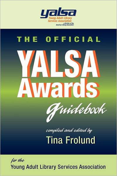 Cover for Tina Frolund · The Official YALSA Awards Guidebook - The Young Adult Library Services Association (YALSA) (Taschenbuch) (2008)