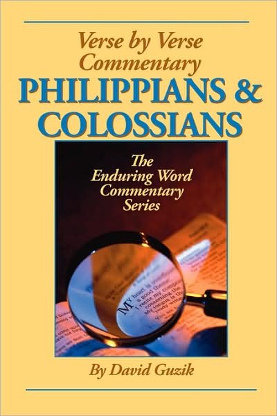 Philippians & Colossians Commentary - David Guzik - Kirjat - Enduring Word Media - 9781565990296 - torstai 15. toukokuuta 2008