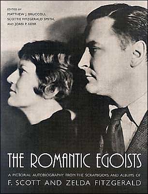 Cover for Matthew J Bruccoli · The Romantic Egoists: A Pictorial Autobiography from the Scrapbooks and Albums of F. Scott and Zelda Fitzgerald (Paperback Book) (2003)