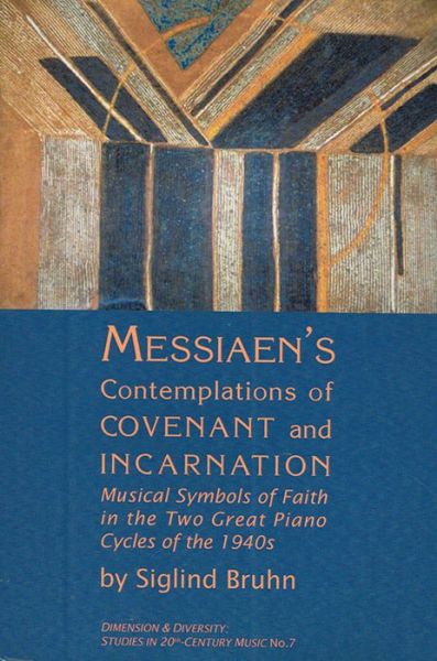 Cover for Siglind Bruhn · Messiaen's Contemplations of Covenant and Incarn - Musical Symbols of Faith in the Two Great Piano Cycles of the 1940s (Paperback Book) (2007)