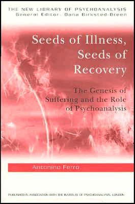 Cover for Antonino Ferro · Seeds of Illness, Seeds of Recovery: The Genesis of Suffering and the Role of Psychoanalysis - The New Library of Psychoanalysis (Pocketbok) (2004)