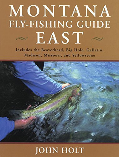 Montana Fly Fishing Guide East: East Of The Continental Divide - John Holt - Livros - Rowman & Littlefield - 9781585745296 - 1 de junho de 2002