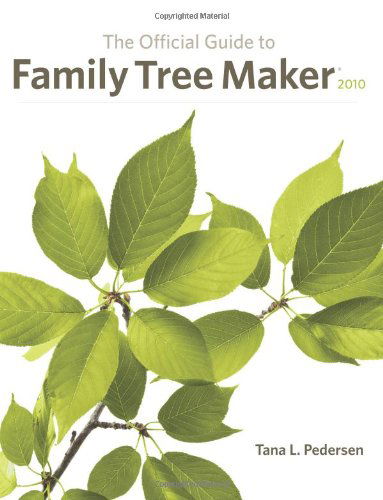 Cover for Tana L. Pedersen · The Official Guide to Family Tree Maker (2010) - Official Guide to Family Tree Maker (Paperback Bog) [2010 edition] (2009)