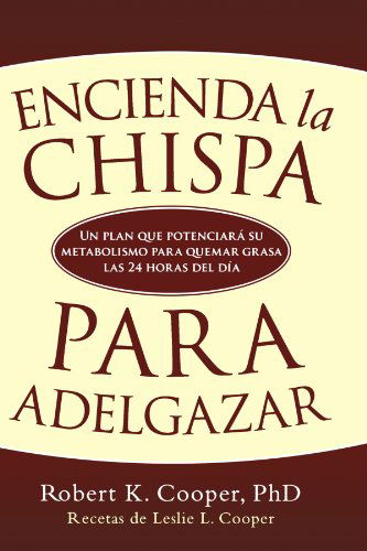 Cover for Robert K. Cooper · Encienda La Chispa Para Adelgazar (Paperback Book) [1 Tra edition] (2007)