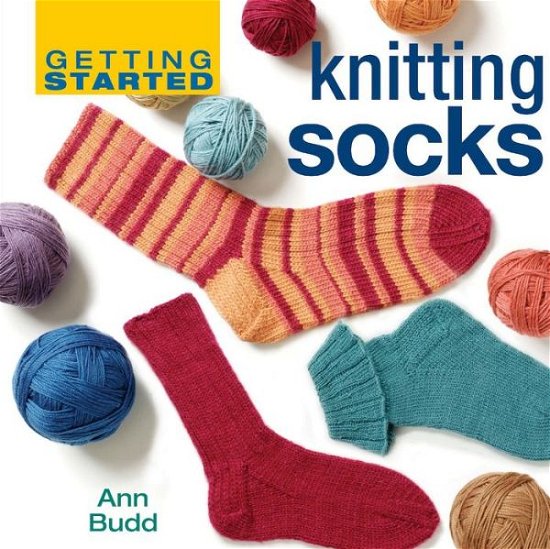Cover for Ann Budd · Getting Started Knitting Socks (Hardcover bog) (2007)