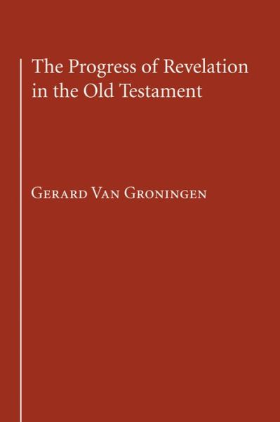 Cover for Gerard Van Groningen · The Progress of Revelation in the Old Testament: (Paperback Book) (2006)